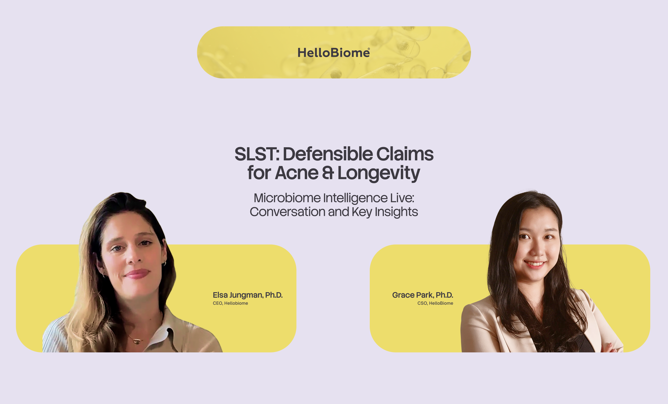 HelloBiome webinar cover for 'SLST: Defensible Claims for Acne & Longevity,' featuring speakers Elsa Jungman, Ph.D. (CEO) and Grace Park, Ph.D. (CSO).