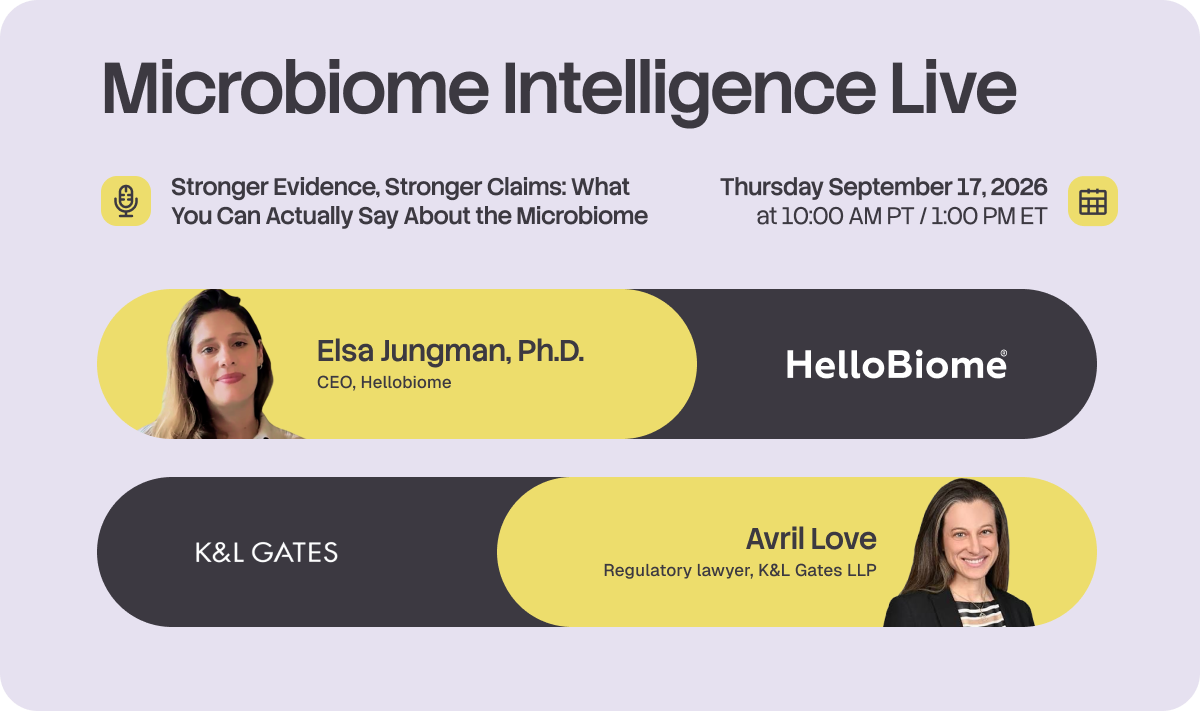 Microbiome Intelligence Live webinar promo — 'Stronger Evidence, Stronger Claims: What You Can Actually Say About the Microbiome,' Thursday, September 17, 2026, with Elsa Jungman, Ph.D. (HelloBiome) and Avril Love (K&L Gates).